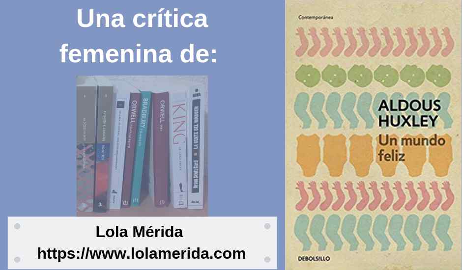 En este momento estás viendo «Un mundo feliz», Aldous Huxley: 8 temas sociales poco feministas