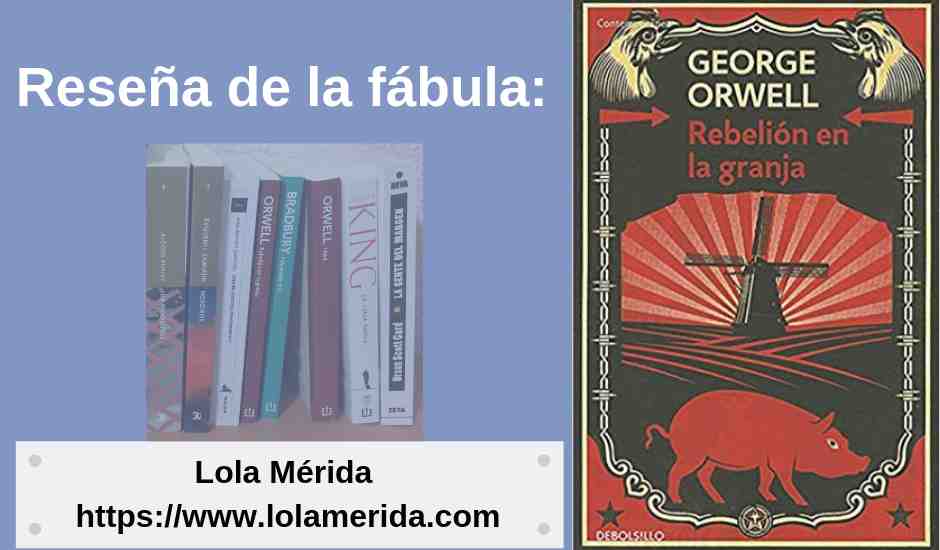 En este momento estás viendo La fábula «Rebelión en la granja» de George Orwell.