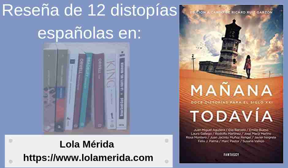 En este momento estás viendo Reseña de 12 distopías españolas en  «Mañana todavía»