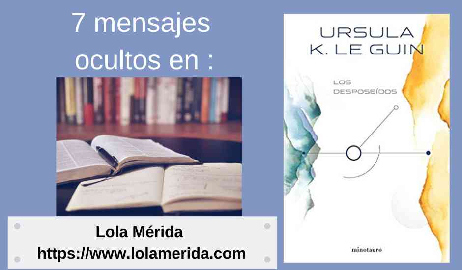 Lee más sobre el artículo 7 mensajes ocultos en «Los desposeídos», Ursula K Le Guin