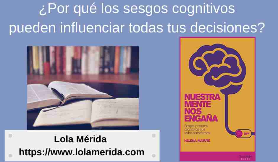 Sesgos cognitivos reseña libro Nuestra mente nos engaña