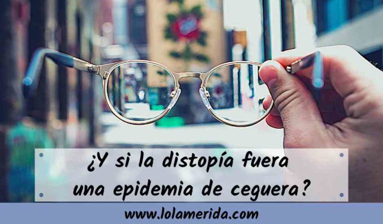 Lee más sobre el artículo ¿Y si la distopía fuera una epidemia de ceguera?