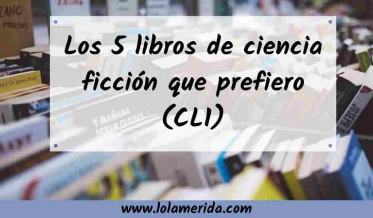 Lee más sobre el artículo Los 5 libros de ciencia ficción que prefiero (CL1)