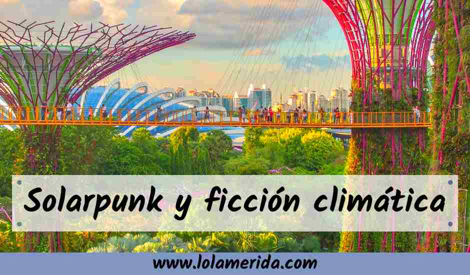 Lee más sobre el artículo Solarpunk y otros nombres de la ficción climática